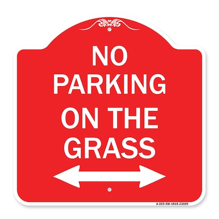 Signmission No Parking on Grass W/ Bidirectional Arrow, Red & White Aluminum Sign, 18" x 18", RW-1818-23689 A-DES-RW-1818-23689